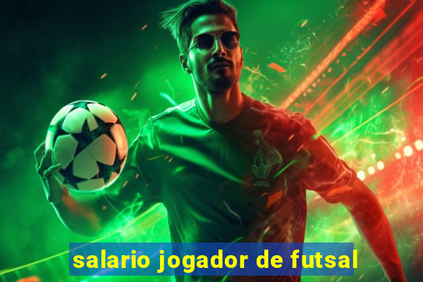 salario jogador de futsal